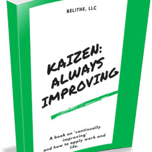 Kaizen:  Always Improving